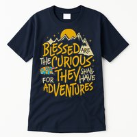 Blessed Are The Curious For They Shall Have Adventures Tall T-Shirt