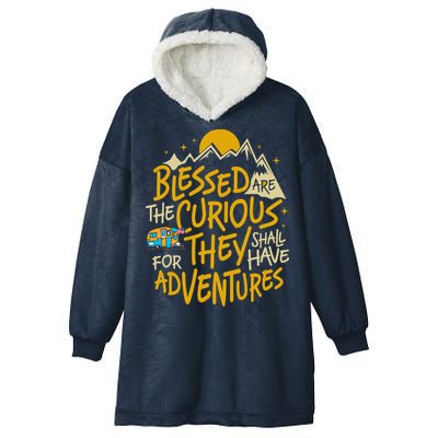 Blessed Are The Curious For They Shall Have Adventures Hooded Wearable Blanket