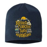 Blessed Are The Curious For They Shall Have Adventures Sustainable Beanie