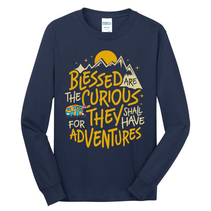 Blessed Are The Curious For They Shall Have Adventures Tall Long Sleeve T-Shirt