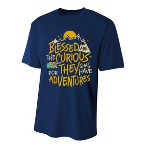 Blessed Are The Curious For They Shall Have Adventures Performance Sprint T-Shirt