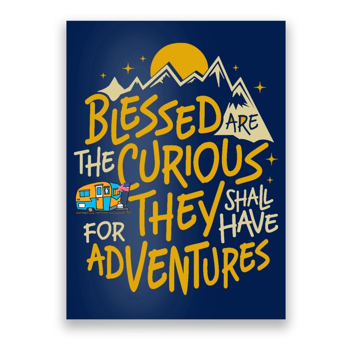 Blessed Are The Curious For They Shall Have Adventures Poster