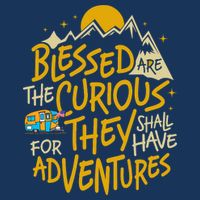 Blessed Are The Curious For They Shall Have Adventures Poster