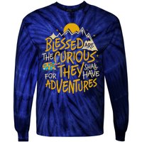 Blessed Are The Curious For They Shall Have Adventures Tie-Dye Long Sleeve Shirt