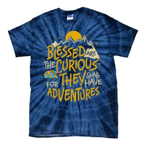 Blessed Are The Curious For They Shall Have Adventures Tie-Dye T-Shirt