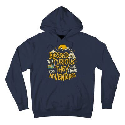 Blessed Are The Curious For They Shall Have Adventures Tall Hoodie