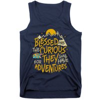 Blessed Are The Curious For They Shall Have Adventures Tank Top