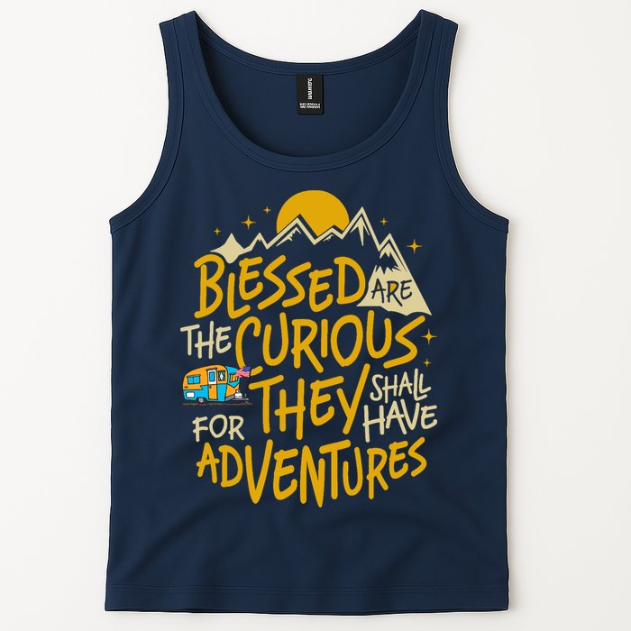 Blessed Are The Curious For They Shall Have Adventures Tank Top