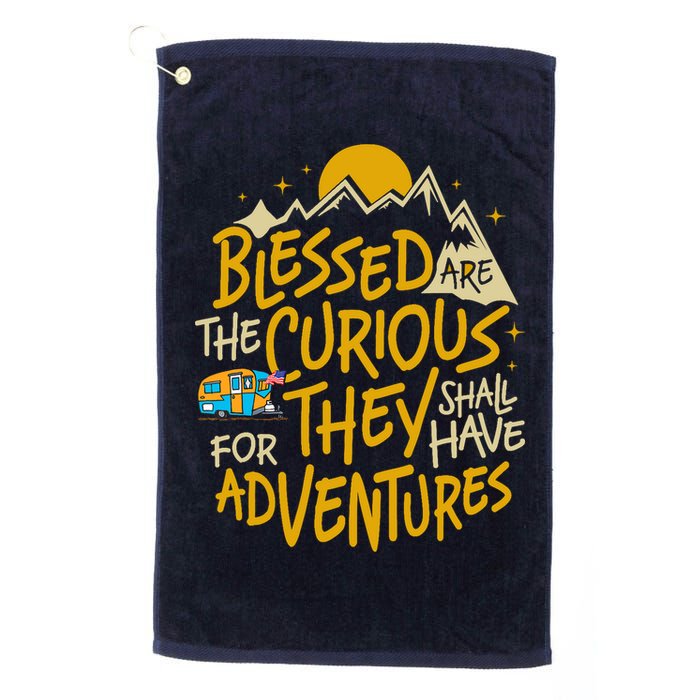 Blessed Are The Curious For They Shall Have Adventures Golf Towel