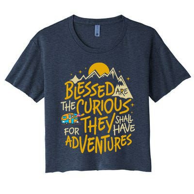 Blessed Are The Curious For They Shall Have Adventures Crop Top