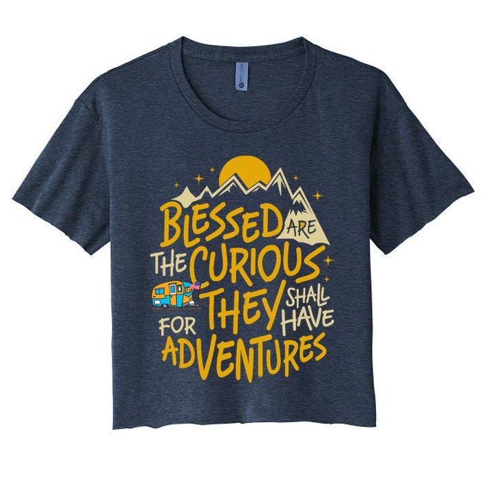 Blessed Are The Curious For They Shall Have Adventures Crop Top
