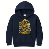 Blessed Are The Curious For They Shall Have Adventures Kids Hoodie