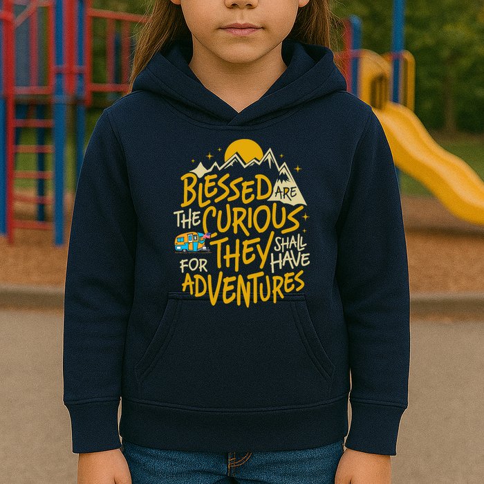 Blessed Are The Curious For They Shall Have Adventures Kids Hoodie