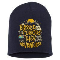 Blessed Are The Curious For They Shall Have Adventures Short Acrylic Beanie