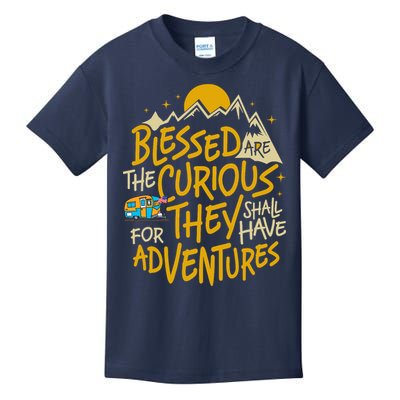 Blessed Are The Curious For They Shall Have Adventures Kids T-Shirt