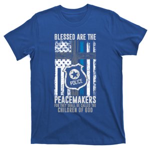 Blessed Are The Peacemakers Police Officer Blue Line Gift T-Shirt