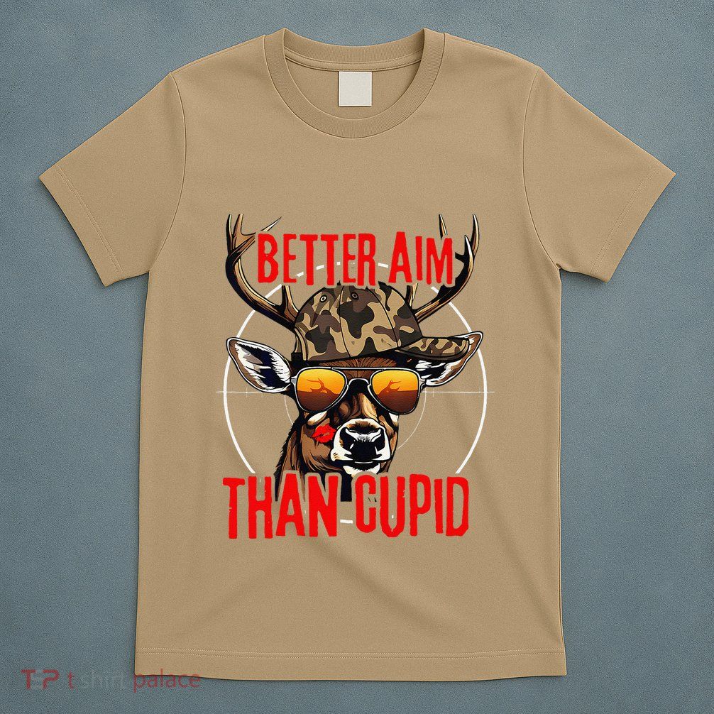 Better Aim Than Cupid Funny Valentines Day Deer Hunter T-Shirt