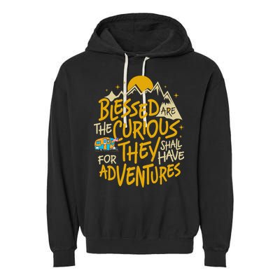 Blessed Are The Curious They Shall Have Adventures Garment-Dyed Fleece Hoodie