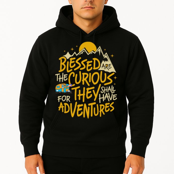 Blessed Are The Curious They Shall Have Adventures Hoodie