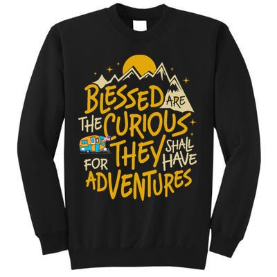 Blessed Are The Curious They Shall Have Adventures Sweatshirt