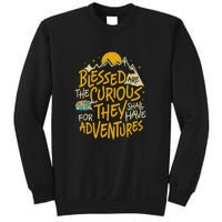 Blessed Are The Curious They Shall Have Adventures Sweatshirt