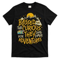 Blessed Are The Curious They Shall Have Adventures T-Shirt
