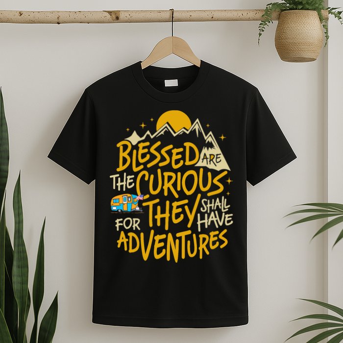 Blessed Are The Curious They Shall Have Adventures T-Shirt