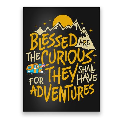Blessed Are The Curious They Shall Have Adventures Poster