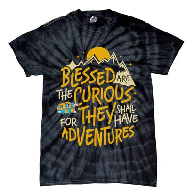 Blessed Are The Curious They Shall Have Adventures Tie-Dye T-Shirt