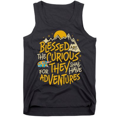 Blessed Are The Curious They Shall Have Adventures Tank Top