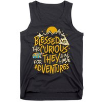 Blessed Are The Curious They Shall Have Adventures Tank Top