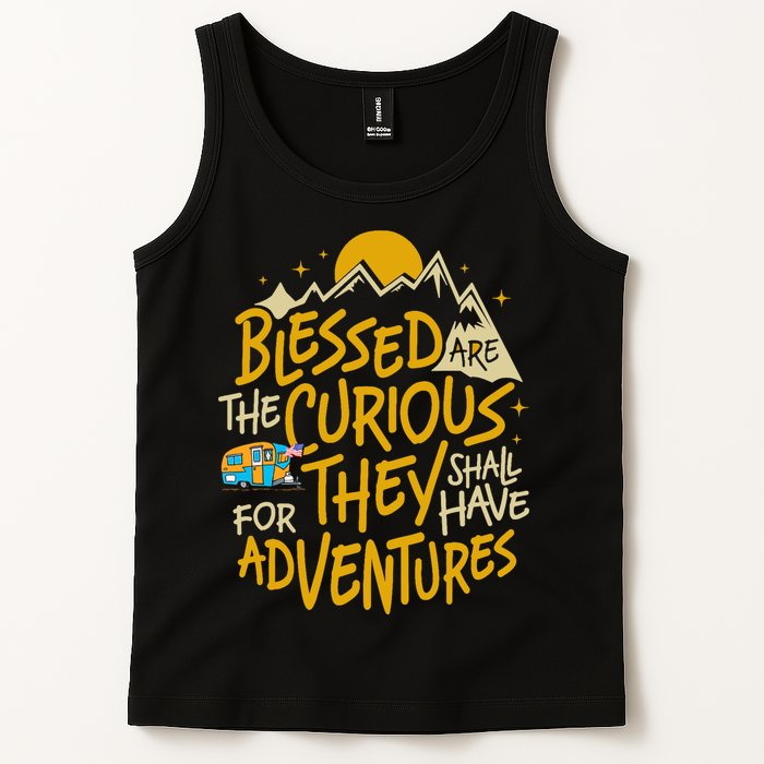 Blessed Are The Curious They Shall Have Adventures Tank Top
