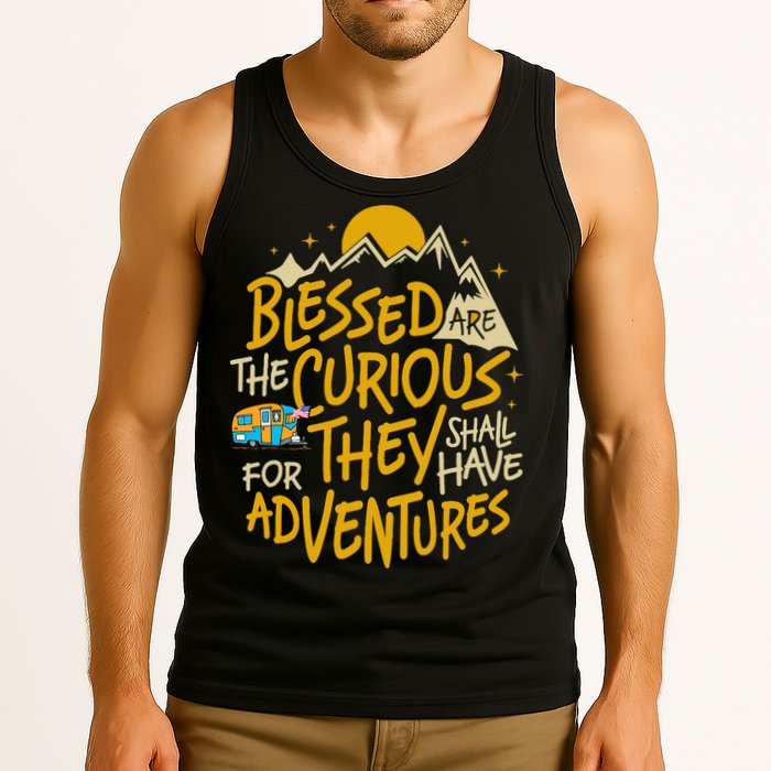 Blessed Are The Curious They Shall Have Adventures Tank Top