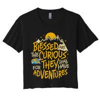 Blessed Are The Curious They Shall Have Adventures Crop Top