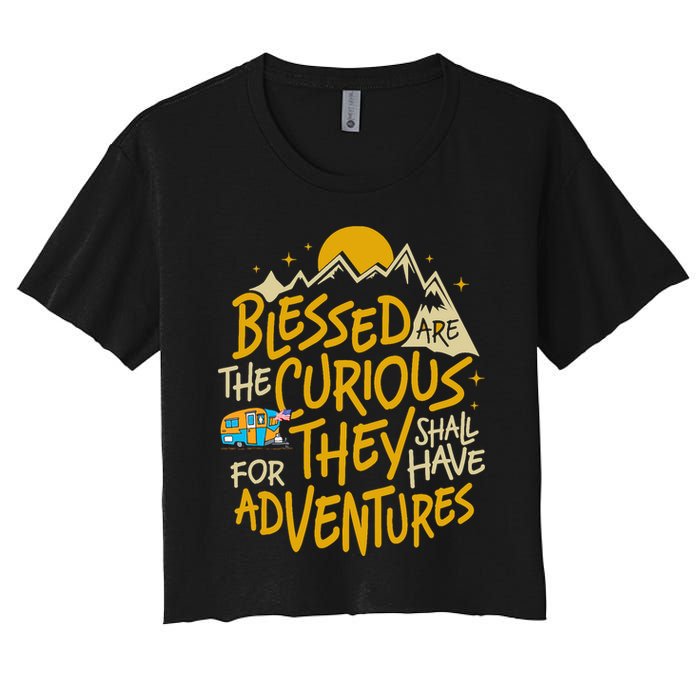 Blessed Are The Curious They Shall Have Adventures Crop Top