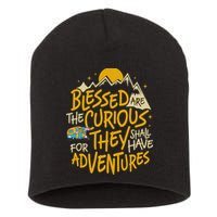 Blessed Are The Curious They Shall Have Adventures Short Acrylic Beanie