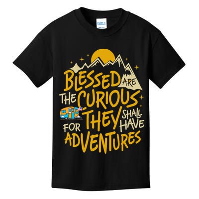 Blessed Are The Curious They Shall Have Adventures Kids T-Shirt