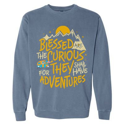 Blessed Are The Curious They Shall Have Adventures Garment-Dyed Sweatshirt