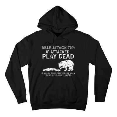 Bear Attack Tip If Attacked Play Dead Hoodie