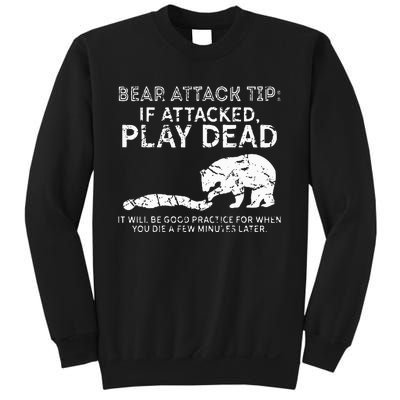 Bear Attack Tip If Attacked Play Dead Sweatshirt