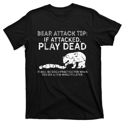 Bear Attack Tip If Attacked Play Dead T-Shirt