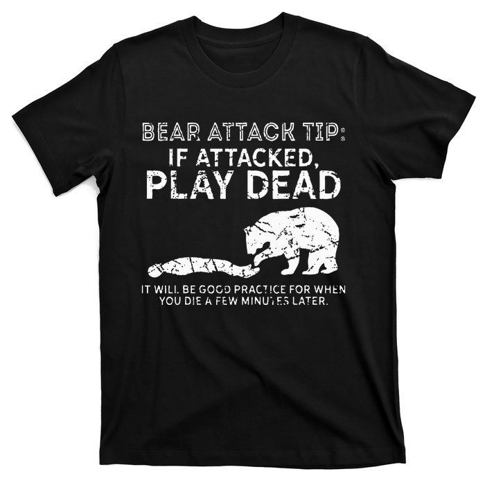 Bear Attack Tip If Attacked Play Dead T-Shirt