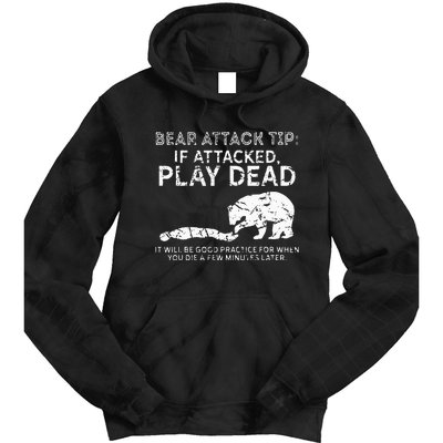 Bear Attack Tip If Attacked Play Dead Tie Dye Hoodie