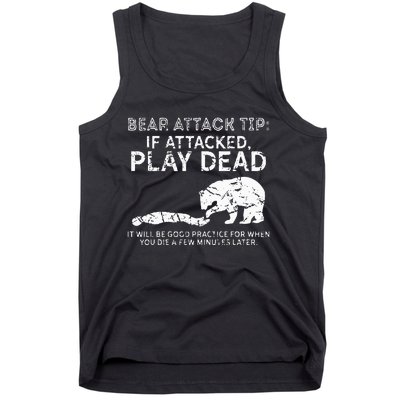 Bear Attack Tip If Attacked Play Dead Tank Top