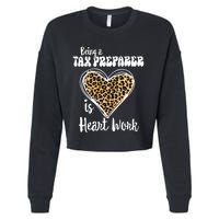 Being A Tax Preparer Is Heart Work Love Leopard Vday Vneck Cropped Pullover Crew