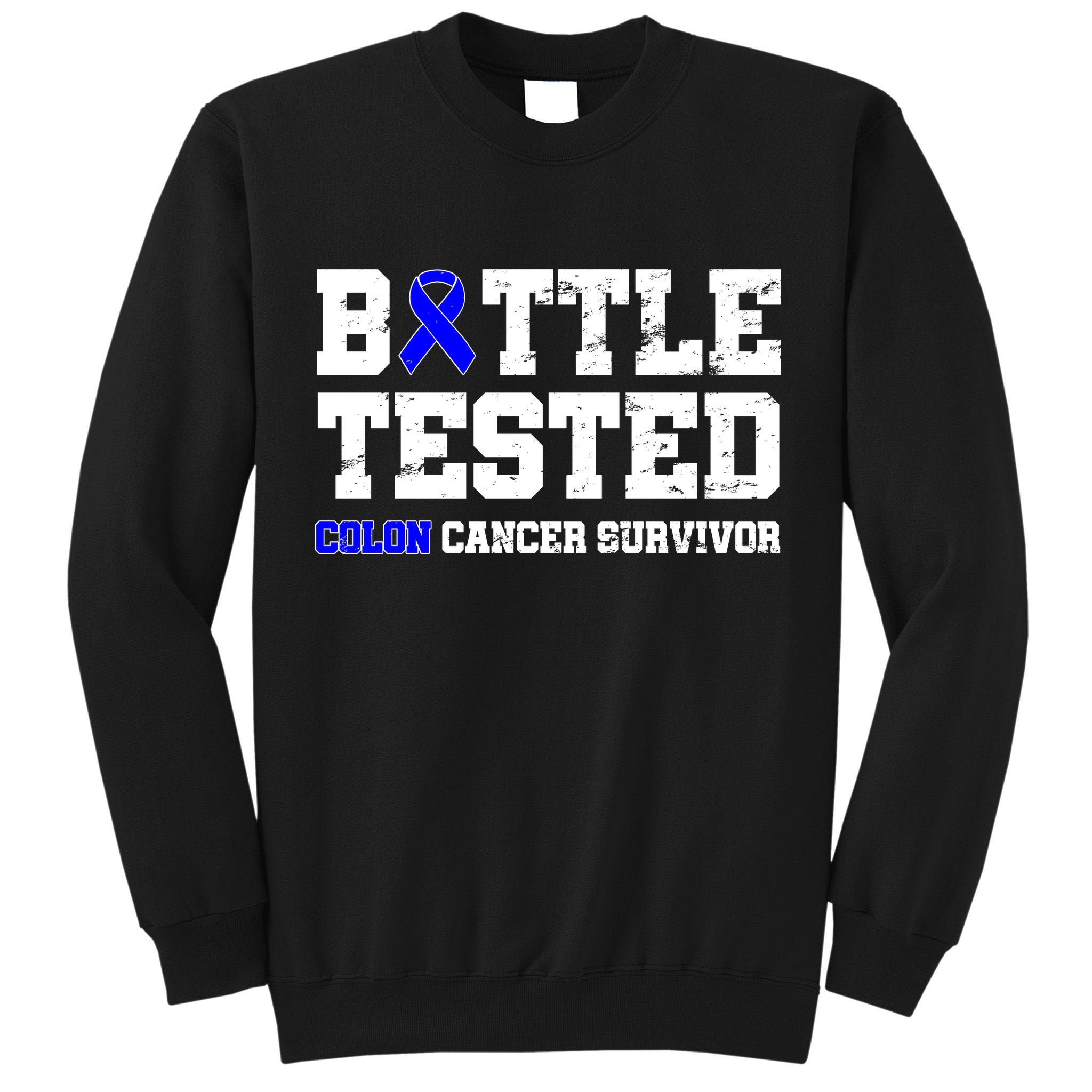Battle Tested Colon Cancer Survivor Tall Sweatshirt