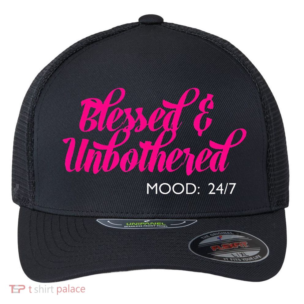Blessed And Unbothered My Mood Christian Flexfit Unipanel Trucker Cap