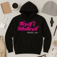 Blessed And Unbothered My Mood Christian Hoodie