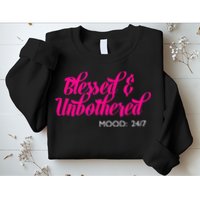 Blessed And Unbothered My Mood Christian Sweatshirt