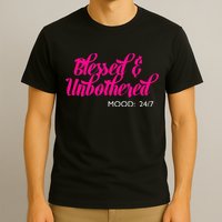 Blessed And Unbothered My Mood Christian T-Shirt